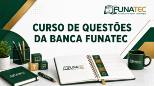 Curso – Provas Anteriores – Banca: FUNATEC