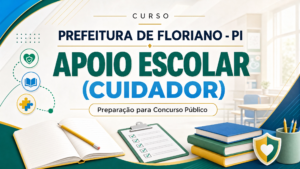 Prefeitura de Floriano – PI — APOIO ESCOLAR (CUIDADOR)