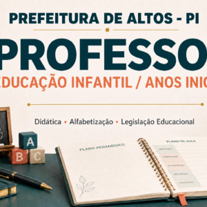 prefeitura_altos_pi_professor_educacao_infantil_anos_iniciais