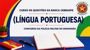 QUESTÕES – Polícia Militar do Maranhão — Cebraspe